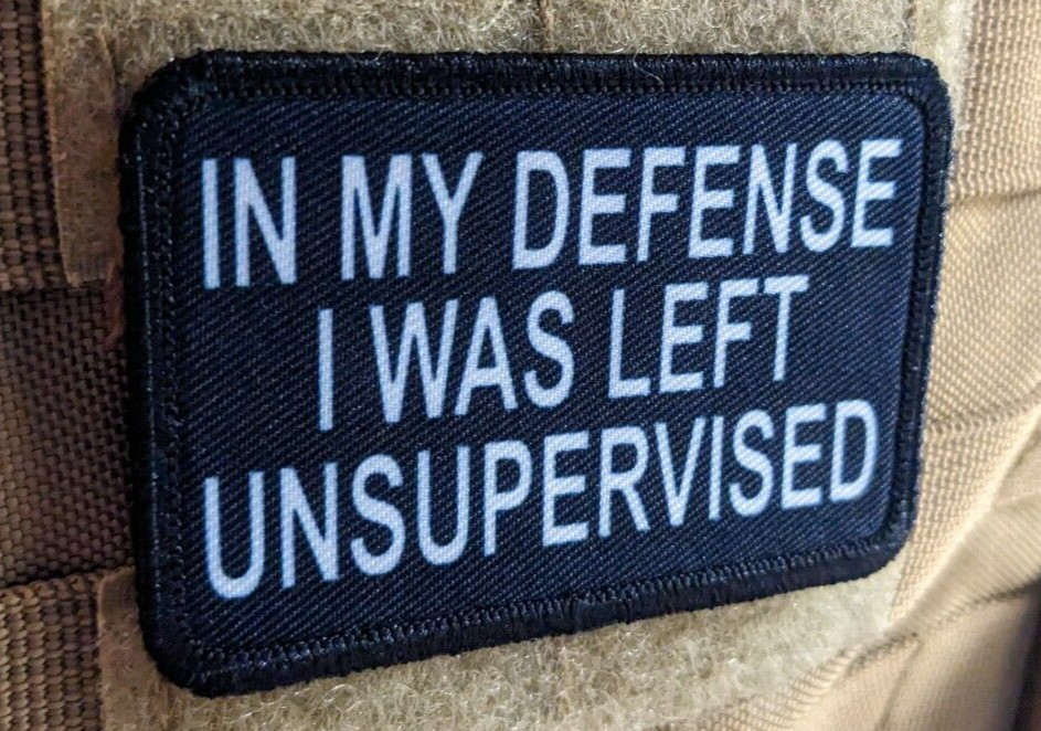in my defense I was left unsupervised  2"x3" hook & loop tactical morale patch b
