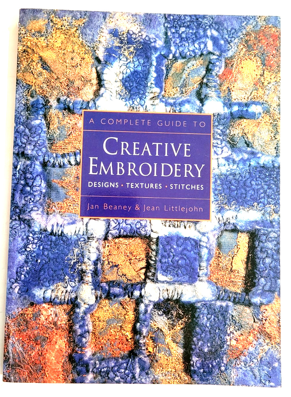 Creative Embroidery,Jan Beaney & Jean Littlejohn, 2 books in one, Design, Images