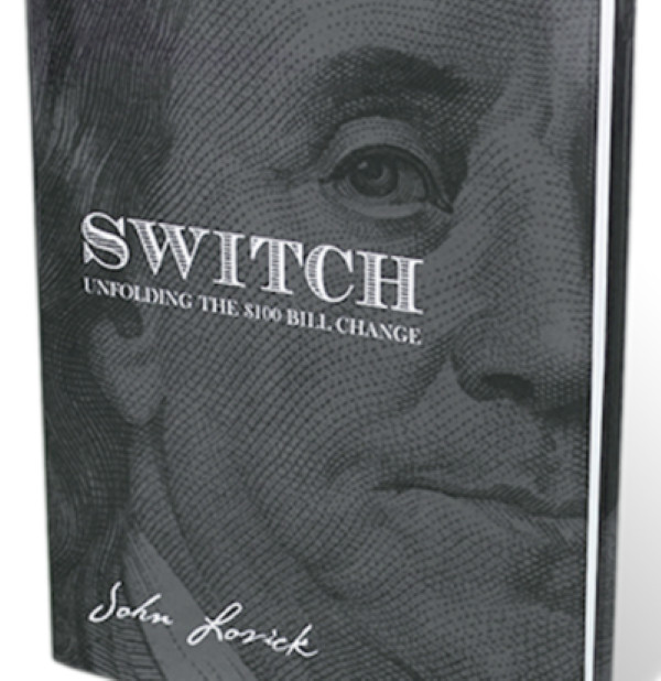 SWITCH - Unfolding The $100 Bill Change by John Lovick - Book