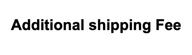 Additional Shipping Fee