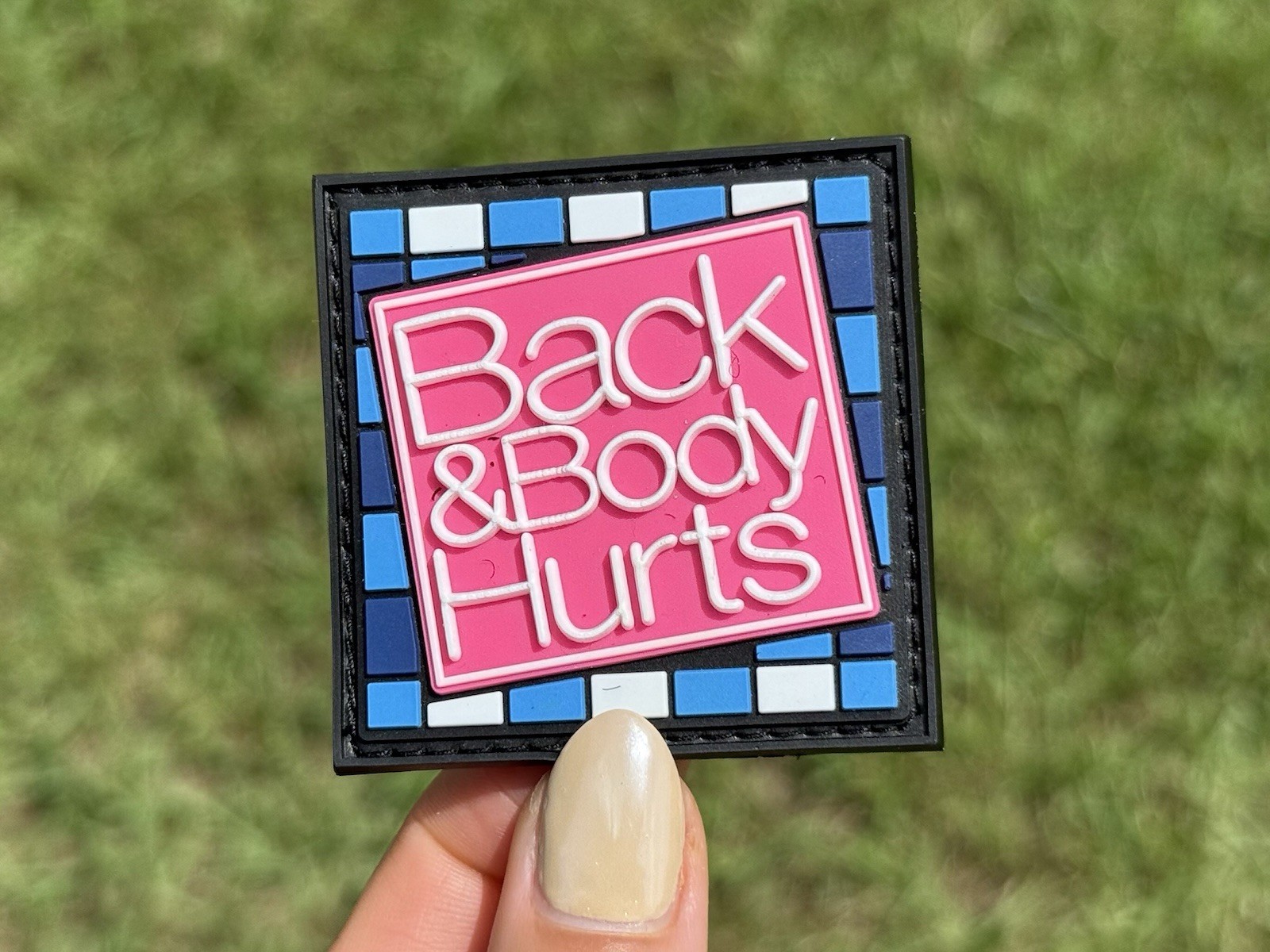 Back & Body Hurts Funny PVC Morale Patch