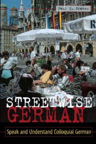 Streetwise German: Speak and Understand Colloquial German - Paperback - GOOD