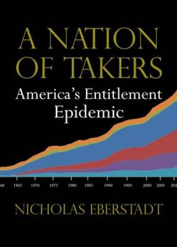 A Nation of Takers: America's Entitlement Epidemic - Paperback - VERY GOOD