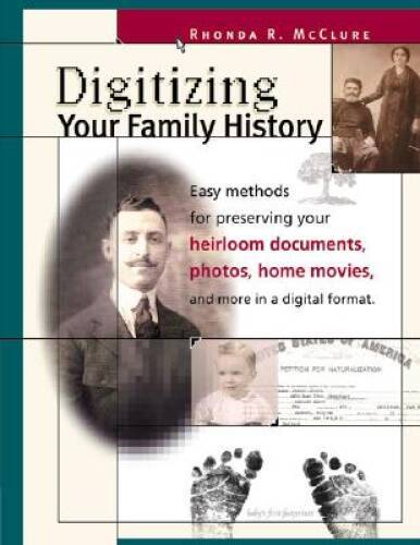 Digitizing Your Family History - Paperback By Mcclure, Rhonda - GOOD