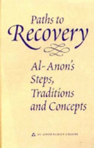 Paths to Recovery: Al-Anon's Steps, Traditions, and Concepts - Hardcover - GOOD
