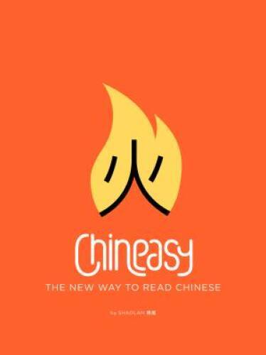 Chineasy: The New Way to Read Chinese - Flexibound By Hsueh, ShaoLan - VERY GOOD