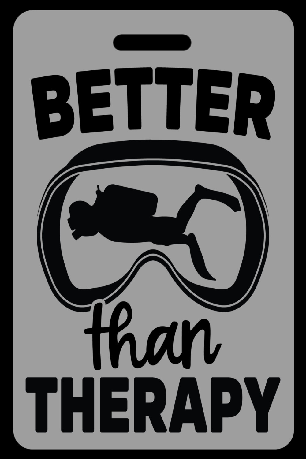 Personalized Lo-Viz Gray Better Than Therapy Luggage/Gear Bag Tag