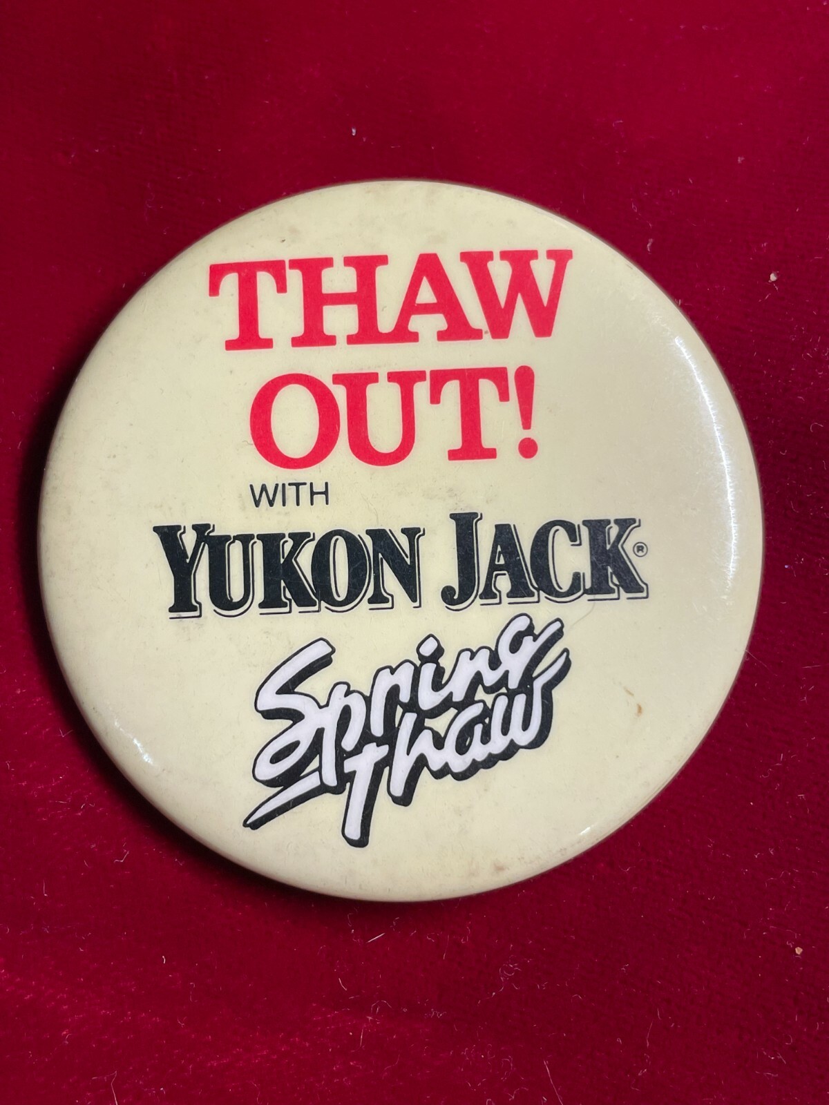 Thaw Out With Yukon Jack Spring Trail Promo Alcohol Whiskey Distillery Button