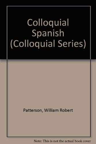 Colloquial Spanish - Paperback, by Patterson William Robert - Acceptable