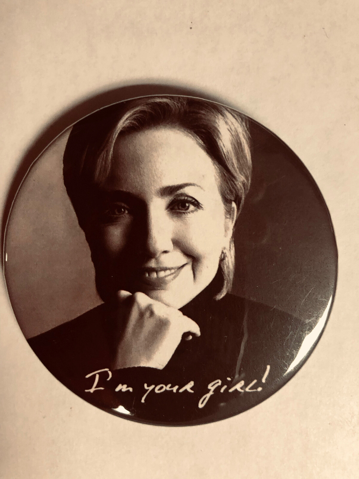 Hillary Clinton I’m Your Girl  3” pinback button pin