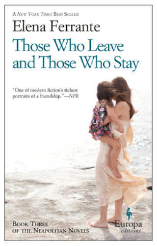 Those Who Leave and Those Who Stay: Neapolitan Novels, Book Three - VERY GOOD