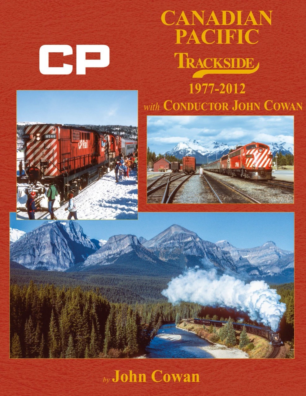 Canadian Pacific Trackside 1977-2012 with Conductor John Cowan