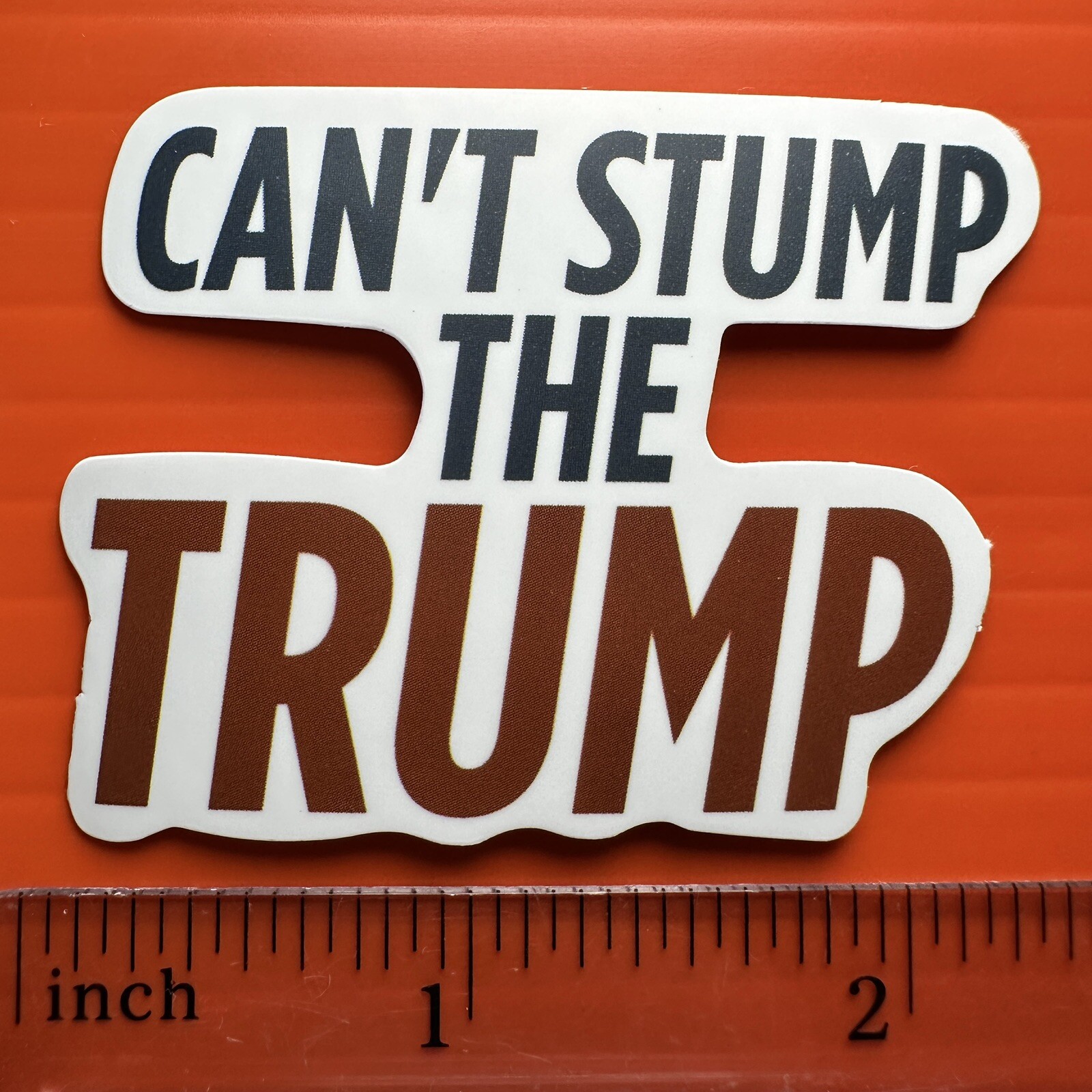 Donald Trump Can’t Slump The Trump Sticker President POTUS USA
