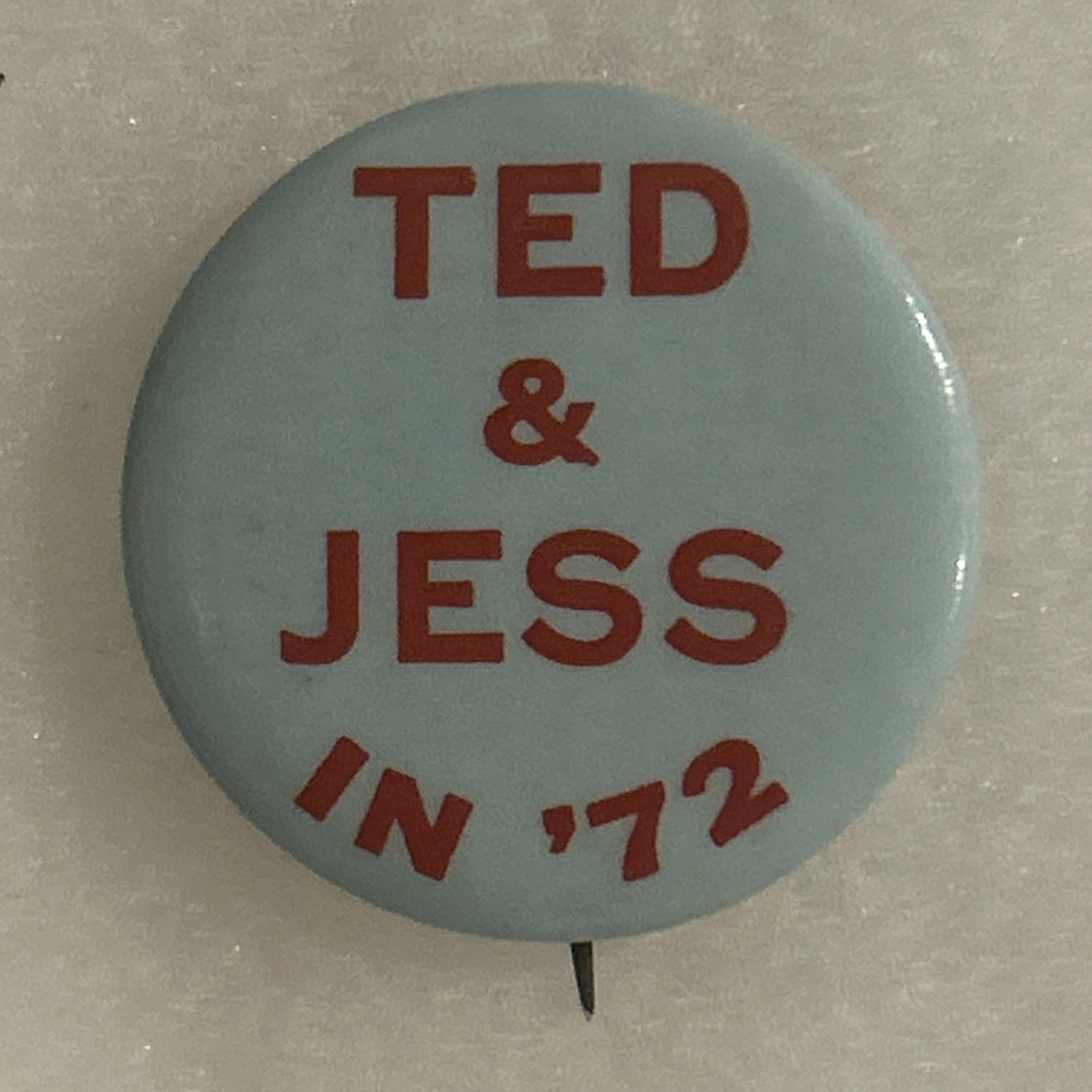TED (Kennedy) & Jess (Unruh) In ‘72   1 1/4”  pinback button