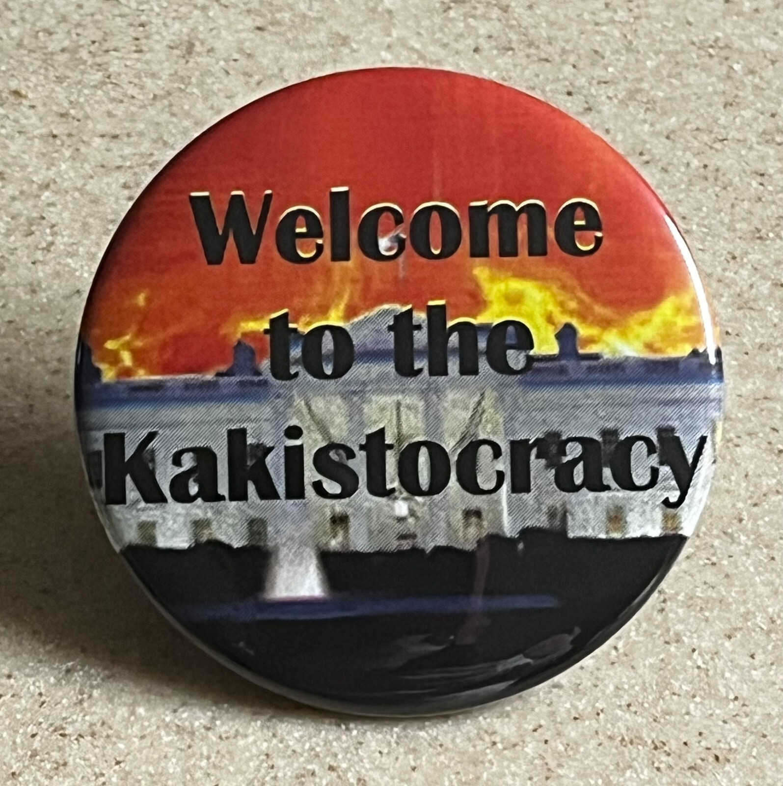 Welcome to the Kakistocracy Magnet 2 1/4 inch SHIPS FREE