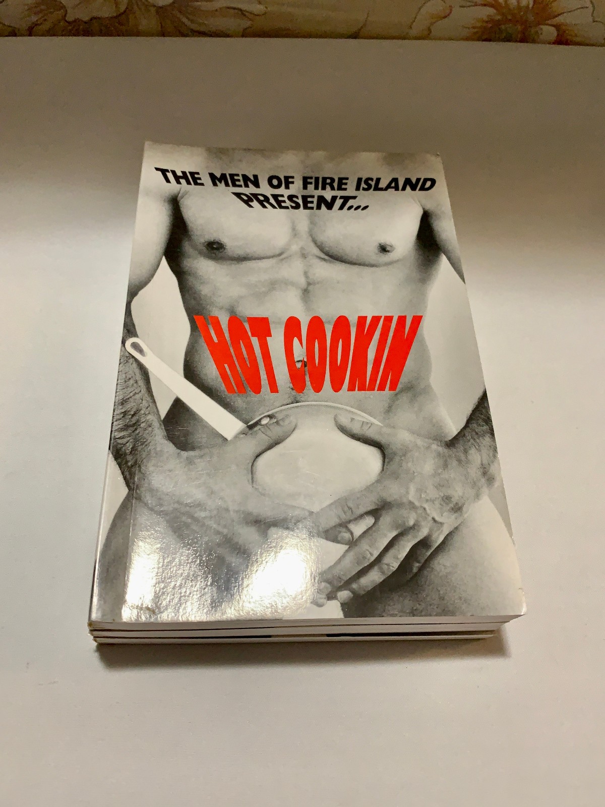 The Men of Fire Island Present Hot Cookin' A Cookbook 1994 - 250 Recipes, Photos