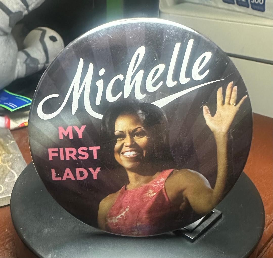 MICHELLE OBAMA My First Lady 3" CAMPAIGN POLITICAL BUTTON