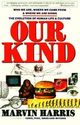 Our Kind: Who We Are, Where We Came From, Where We Are Going - Paperback - GOOD