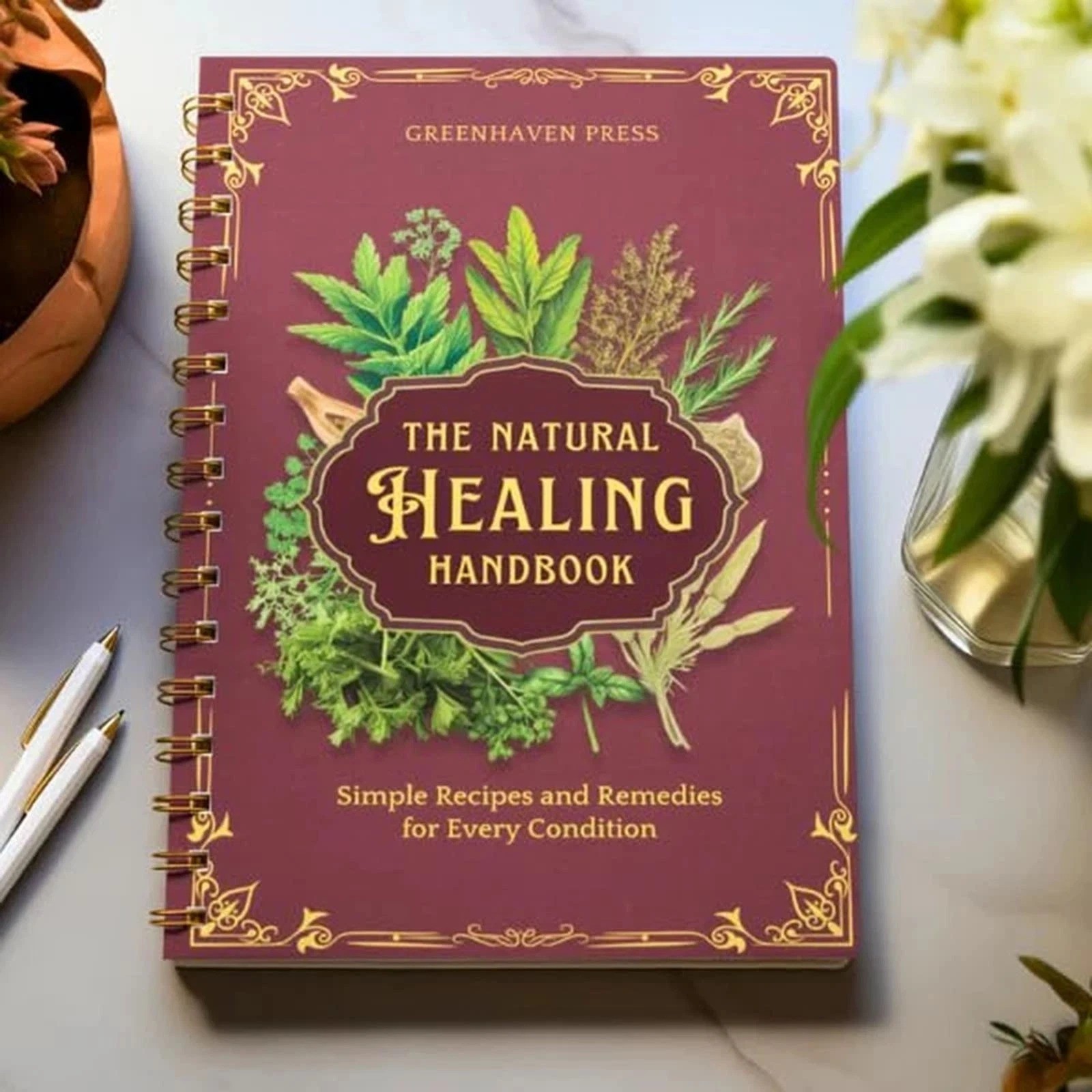 The Natural Healing Handbook - Ancient Herbal Remedies Spiral-Bound Guide