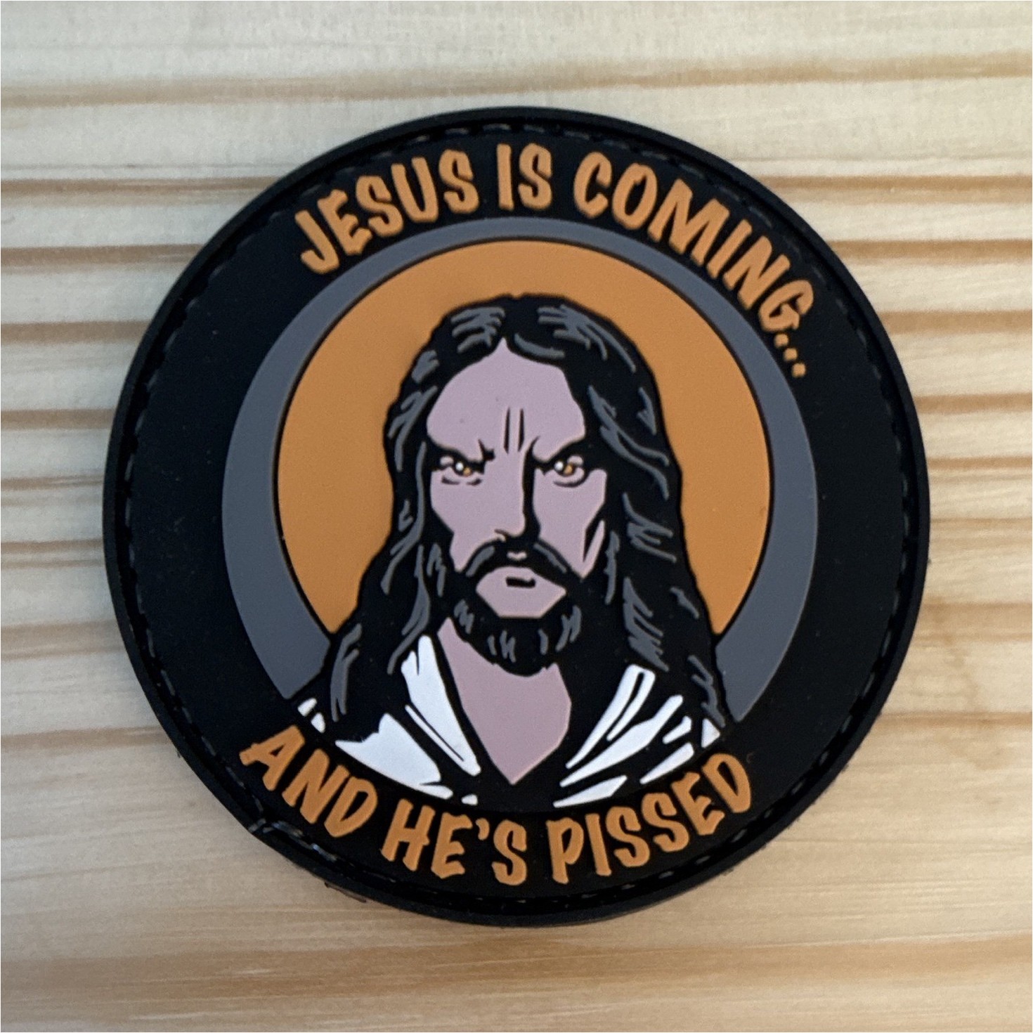 Morale Patch "JESUS IS COMING AND HE'S PISSED" Round 3in PVC Hook & Loop