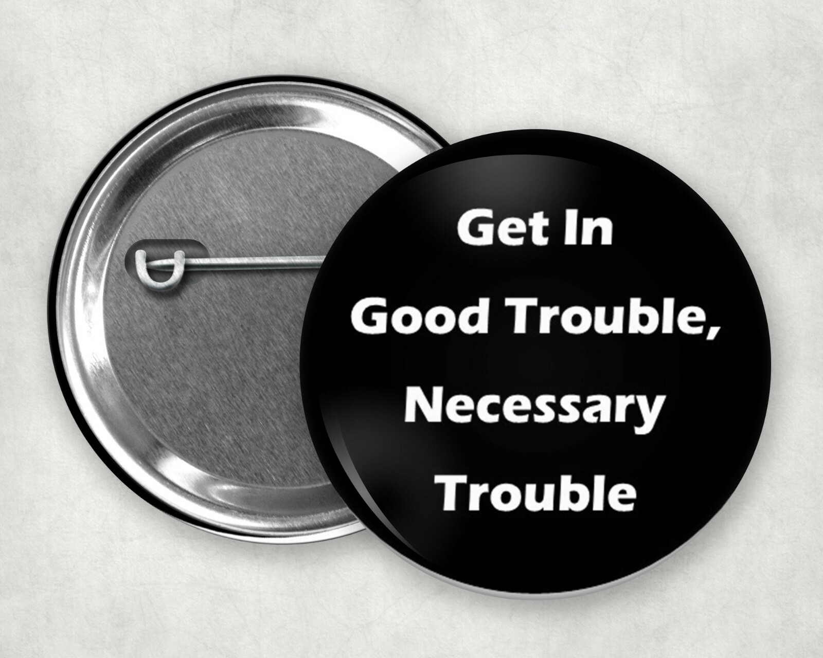 Good Trouble Necessary Trouble John Lewis quote  button pin 2.25"  BLM
