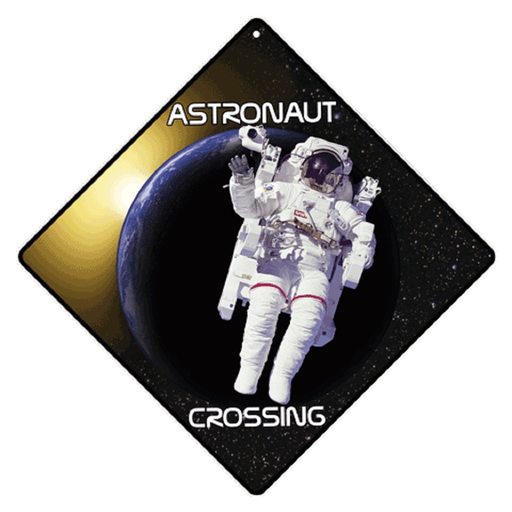 Astronaut Crossing Sign NEW 12X12 Metal Space Walk