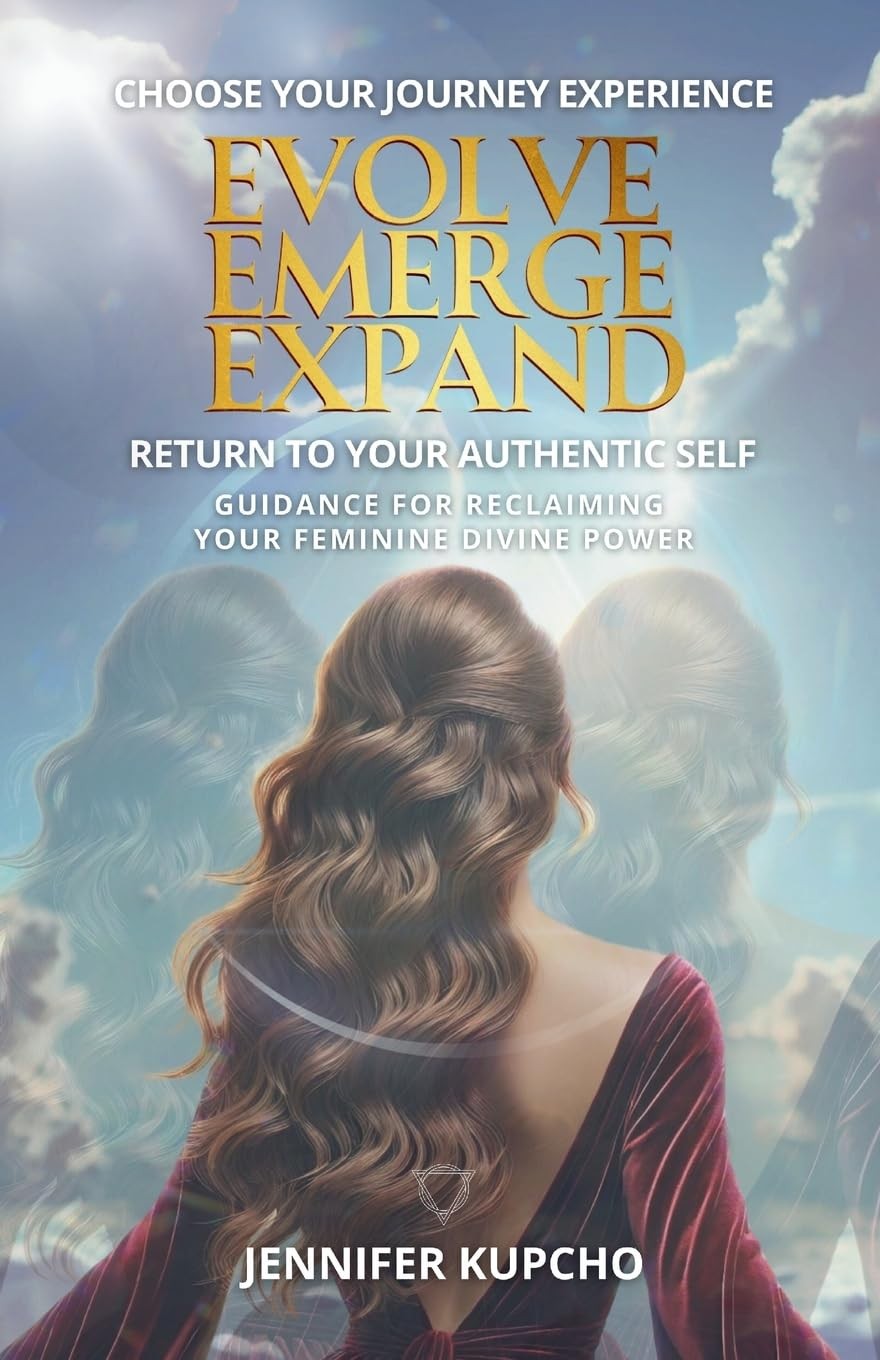 Evolve, Emerge, Expand: Return to Your Authentic Self