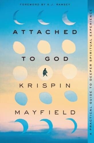 Attached to God: A Practical Guide to Deeper Spiritual Experience - VERY GOOD