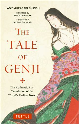 The Tale of Genji: The Authentic First Translation of the World's Earliest Nove