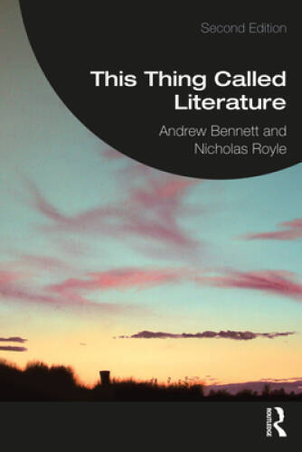 This Thing Called Literature - Paperback By Bennett, Andrew - GOOD