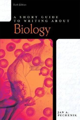 A Short Guide to Writing About Biology (Short Guides Series) - Paperback - GOOD