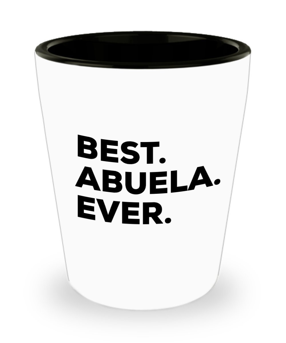 Abuela Gifts - Best Abuela Ever Shot Glass - Abuelo And Abuela Gifts