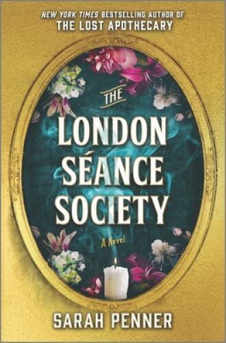 The London Sance Society: A Novel - Hardcover By Penner, Sarah - GOOD