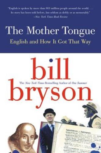 The Mother Tongue - English And How It Got That Way - Paperback - GOOD