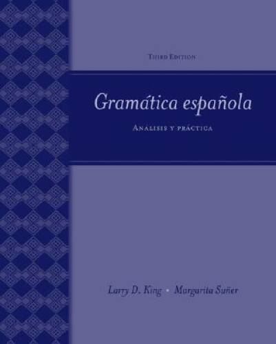 GramÃ¡tica EspaÃ±ola: AnÃ¡lisis y Practica - Paperback By King, Larry D. - GOOD