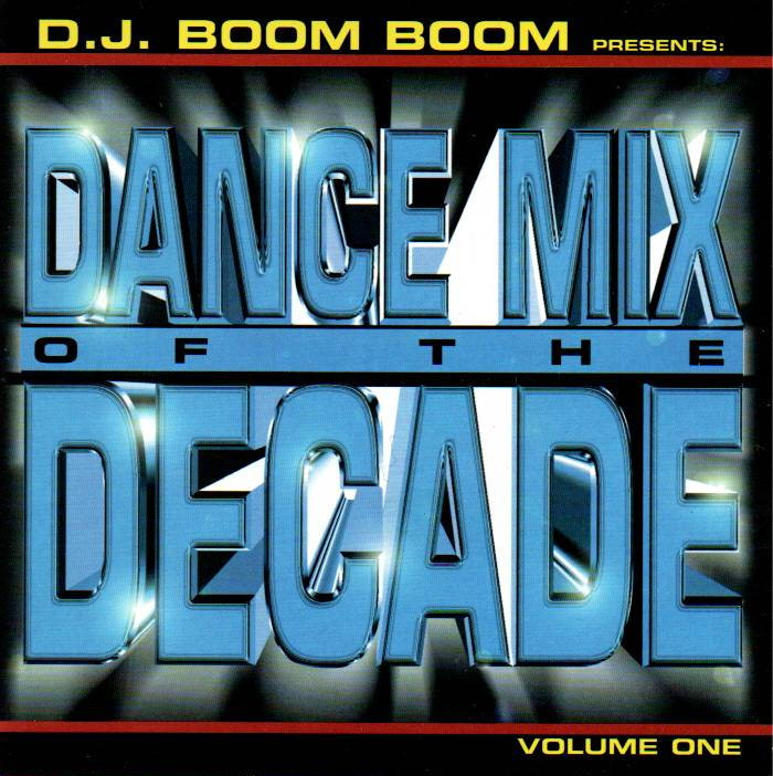 DJ Boom Boom's "DANCE MIX of the DECADE" - 90'S Non-Stop Club Mix