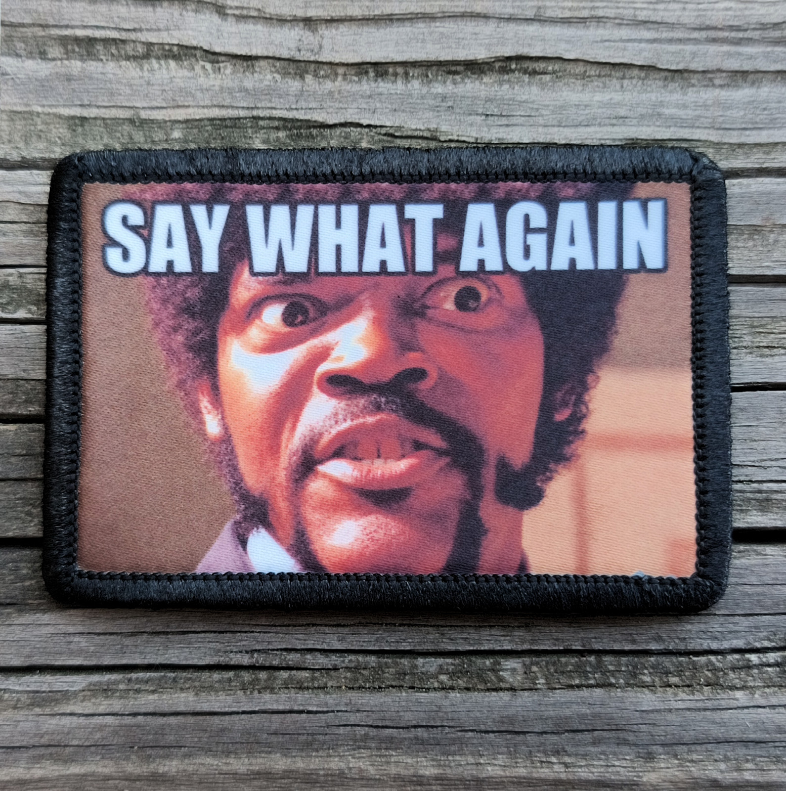 Pulp Fiction Say What Again Morale Patch Hook and Loop Tactical Funny 2A Gear