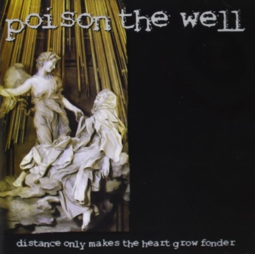 Poison The Well - Distance Only Makes the Heart Grow Fonder - CD - New
