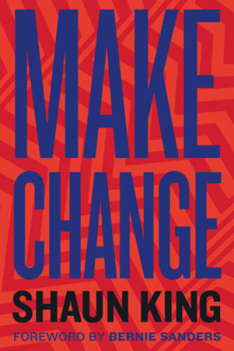 Make Change: How to Fight Injustice, Dismantle Systemic Oppression, and O - GOOD