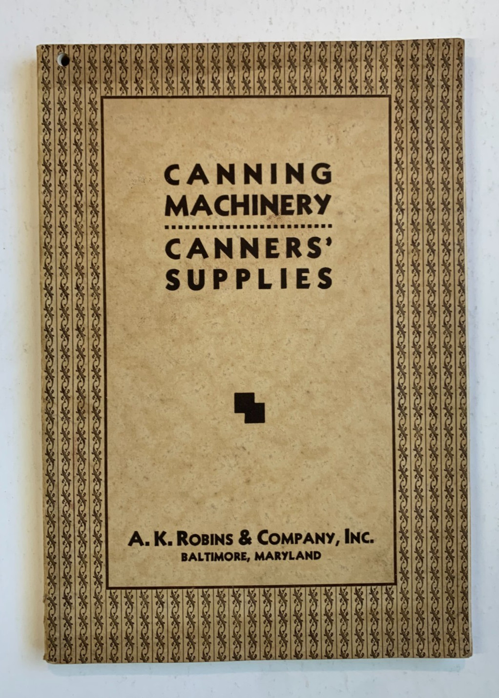 General Catalogue CANNING MACHINERY Canners' Supplies A. K. ROBINS & Co., illus.