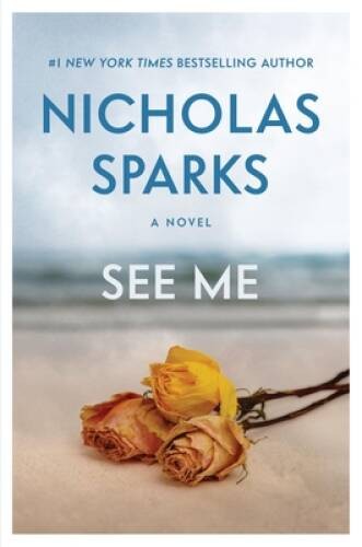 See Me - Hardcover By Sparks, Nicholas - GOOD