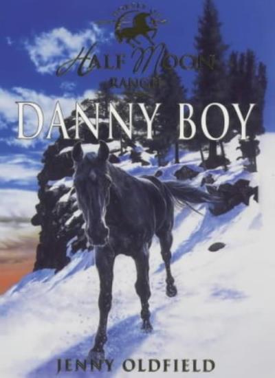 Danny Boy (Horses of Half Moon Ranch) By Jenny Oldfield