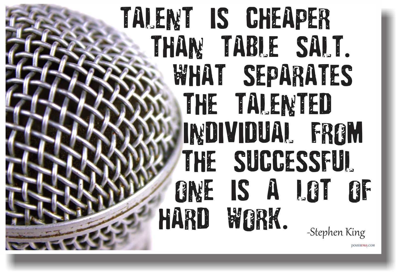 Talent Is Cheaper Than Table Salt - Mic - NEW Classroom Motivational Poster