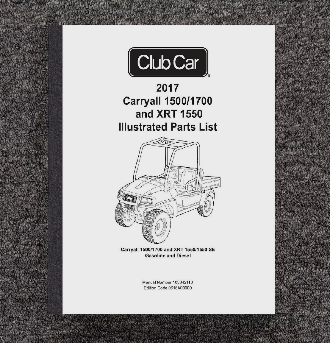 2017 Gas & Diesel Golf Cart SERVICE PARTS MANUAL Club Car 1500 1700 XRT 1550 Car