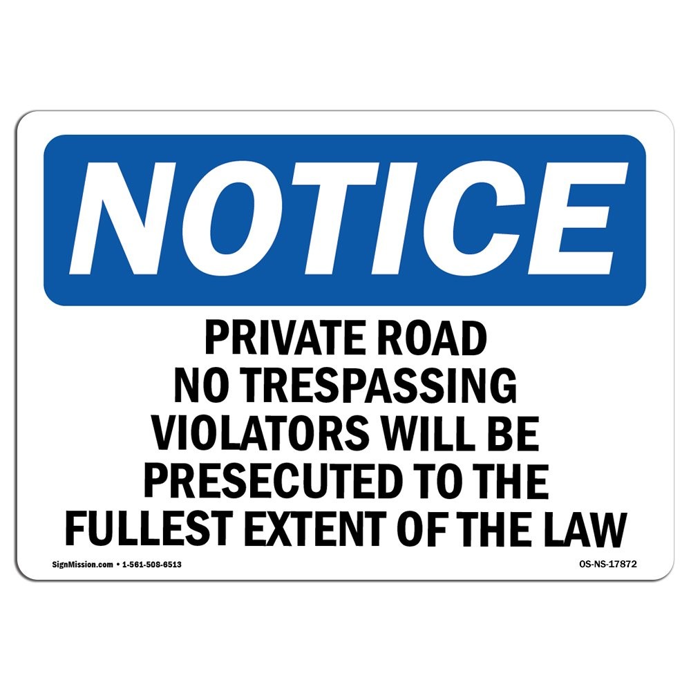 OSHA Notice Signs  Private Road No Trespassing Violators Will Sign | Extremel...
