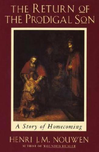 The Return of the Prodigal Son: A Story of Homecoming - Paperback - VERY GOOD