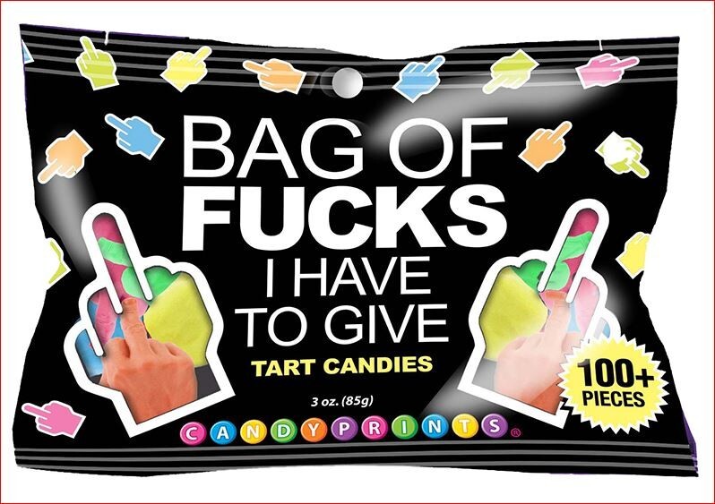 Bag of FucksI Have To Give  3 oz. bag  Give'em middle finger F-off tart candies