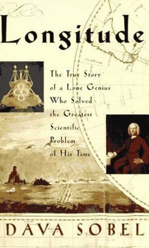 Longitude: The True Story of a Lone Genius Who Solved the Greatest Scientific...