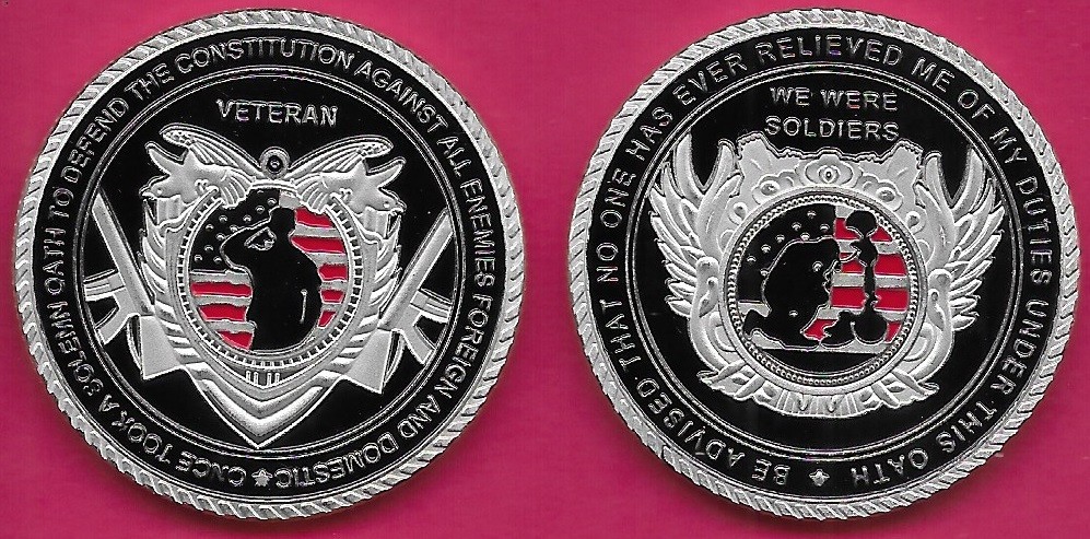 USA MEDAL VETERANS WE WERE SOLDIERS,BE ADVISED THAT NO ONE HAS EVER RELIEVED ME