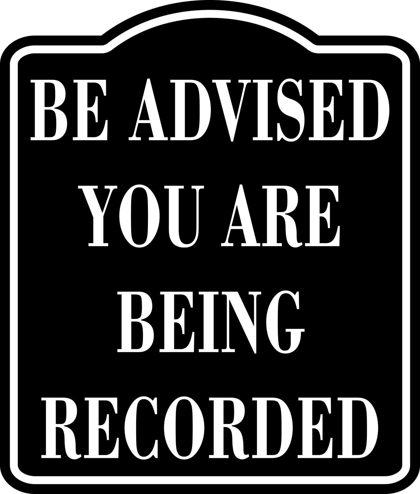 Be Advised You Are Being Recorded BLACK  Aluminum Composite Sign